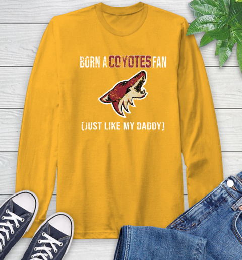 NHL Arizona Coyotes Hockey Loyal Fan Just Like My Daddy Shirt Long Sleeve T-Shirt 2