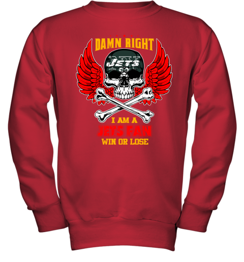 NFL Damn Right I Am A New York Jets Win Or Lose Skull Football Sports (1) 8Y6AAZ7mXzS youth sweatshirt 47 95 151514 front red