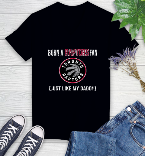 NBA Toronto Raptors Loyal Fan Just Like My Daddy Basketball Shirt Women's V-Neck T-Shirt