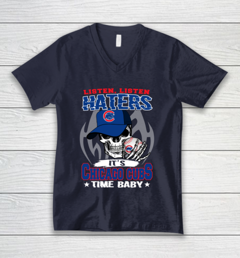 Listen Haters It is CUBS Time Baby MLB V-Neck T-Shirt 2