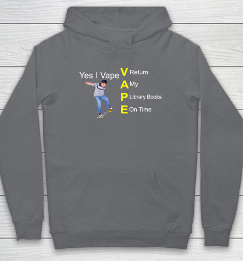 Yes I Vape Return My Library Books On Time Hoodie 3