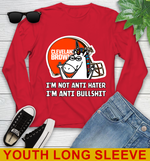 Cleveland Browns NFL Football Unicorn I'm Not Anti Hater I'm Anti Bullshit Youth Long Sleeve 11