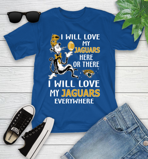 NFL Football Jacksonville Jaguars I Will Love My Jaguars Everywhere Dr Seuss Shirt Youth T-Shirt 10