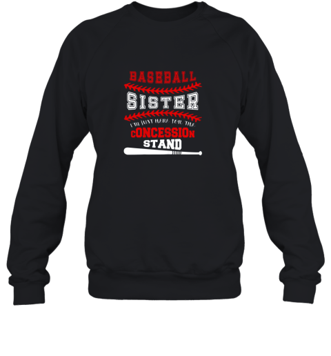 New Baseball Sister Shirt  Just Here For Concession Stand Sweatshirt