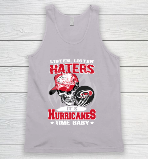 Listen Haters It is HURRICANES Time Baby NHL Tank Top 3