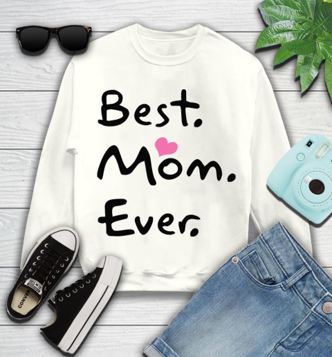 Mother S Day Funny Gift Ideas Apparel Best Mom Ever Funny Cool Gift T Shirt Youth Sweatshirt Itees Global