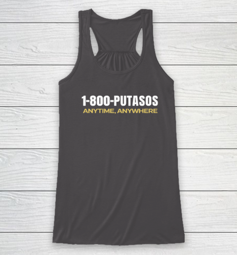 1 800 Putasos Anytime Anywhere Racerback Tank 6