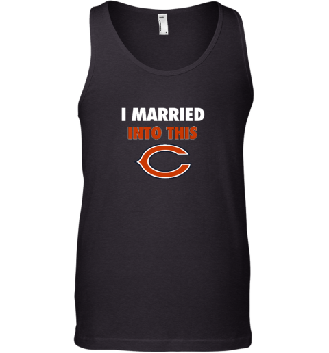 I Married Into This Chicago Bears Tank Top