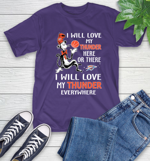 NBA Basketball Oklahoma City Thunder I Will Love My Thunder Everywhere Dr Seuss Shirt T-Shirt 5