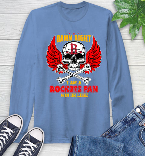 NBA Damn Right I Am A Houston Rockets Win Or Lose Skull Basketball Sports Long Sleeve T-Shirt 12