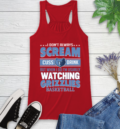 Memphis Grizzlies NBA Basketball I Scream Cuss Drink When I'm Watching My Team Racerback Tank 5