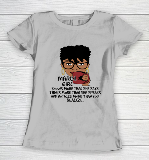 March Girl Knows More Than She Says Shirt Black Queens Birthday Women's T-Shirt 3