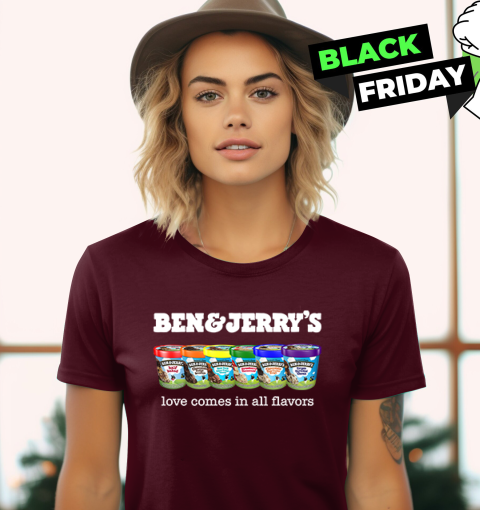 8i55 pride ben and jerryamp 39 s love comes in all flavors ladies t shirt 20 front maroon