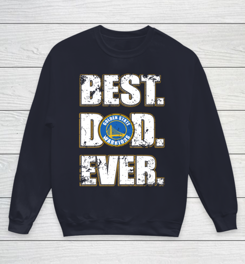 NBA Golden State Warriors Basketball Best Dad Ever Family Shirt Youth Sweatshirt 2