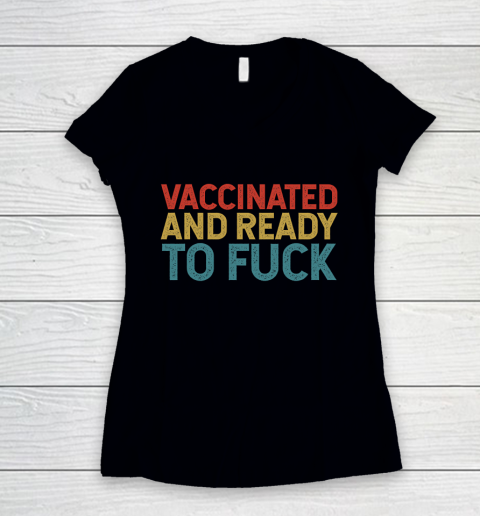 Vaccinated And Ready To Fuck Funny Vintage Women's V-Neck T-Shirt