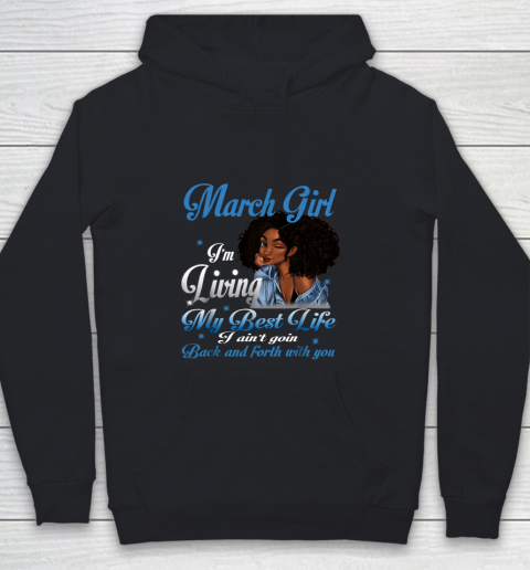 March Girl Living My Best Life Funny Birthday Youth Hoodie