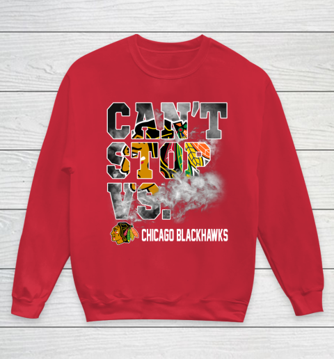NHL Chicago Blackhawks Hockey Can't Stop Vs Youth Sweatshirt 7