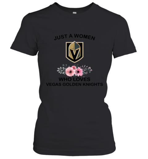 NHL Just A Woman Who Loves Vegas Golden Knights Hockey Sports Women's T-Shirt