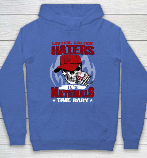 Listen Haters It is NATIONALS Time Baby MLB Hoodie 6