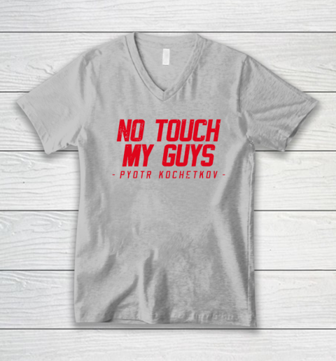 No Touch My Guys Pyotr Kochetkov V-Neck T-Shirt 2