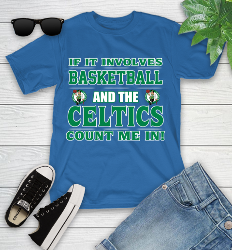 NBA If It Involves Basketball And Boston Celtics Count Me In Sports Youth T-Shirt 9
