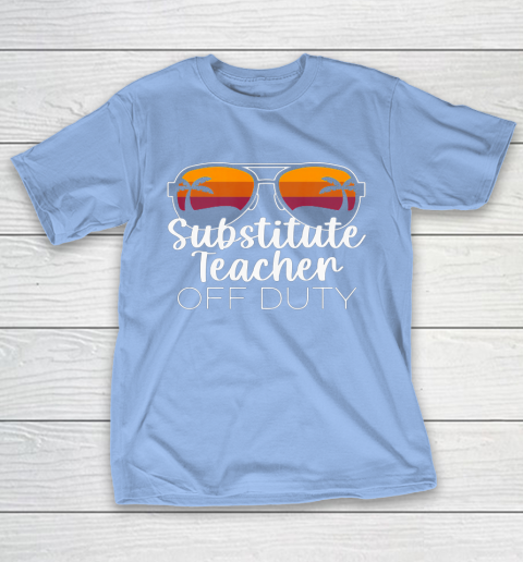 Substitute Teacher of the Deaf Off Duty Sunglasses Sunset T-Shirt 10