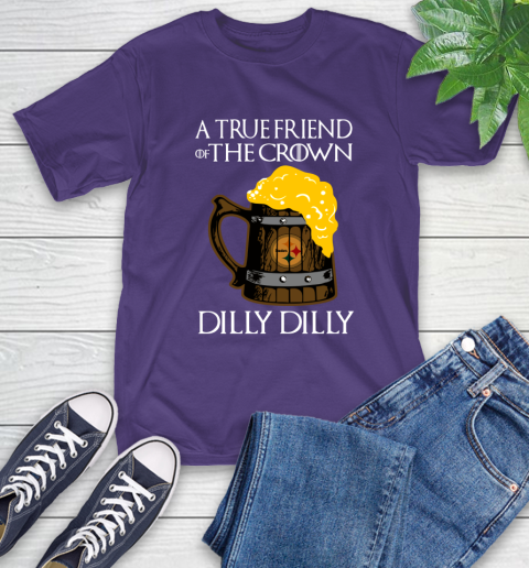 NFL Pittsburgh Steelers A True Friend Of The Crown Game Of Thrones Beer Dilly Dilly Football Shirt T-Shirt 5