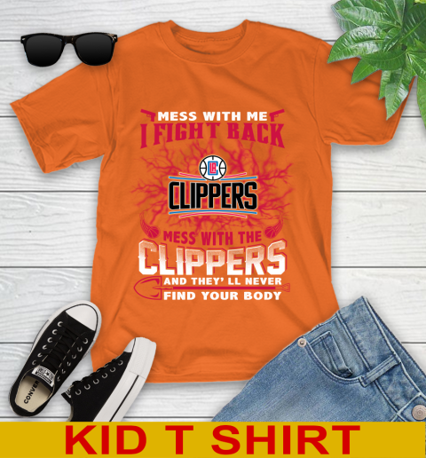 NBA Basketball LA Clippers Mess With Me I Fight Back Mess With My Team And They'll Never Find Your Body Shirt Youth T-Shirt 8
