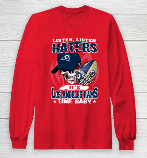 Listen Haters It is RAMS Time Baby NFL Long Sleeve T-Shirt 7