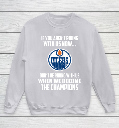 NHL Edmonton Oilers Hockey We Become The Champions Youth Sweatshirt 3