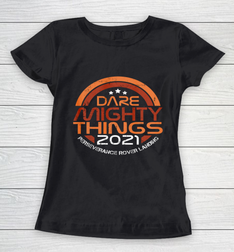 Dare Mighty Things Perseverance Mars Rover Secret Message Women's T-Shirt