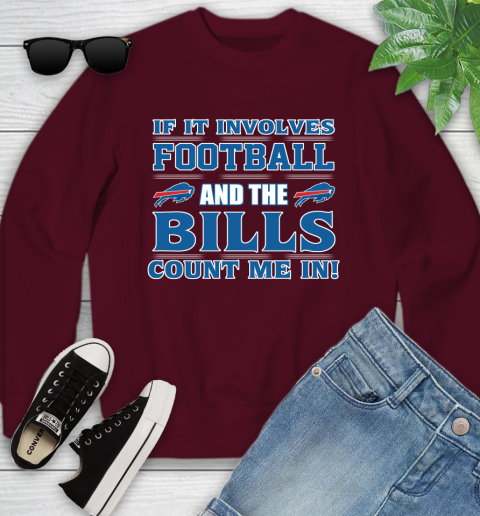 NFL If It Involves Football And The Buffalo Bills Count Me In Sports Youth Sweatshirt 5