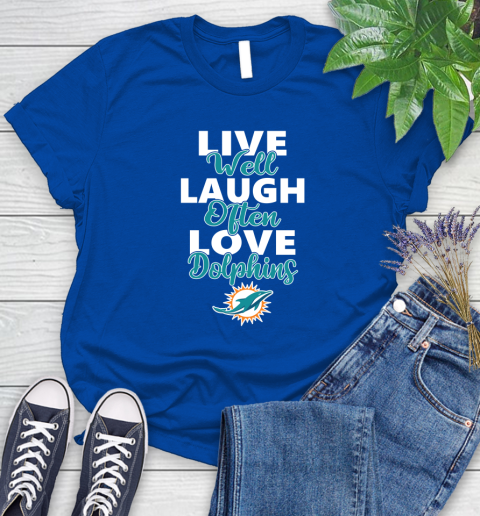 NFL Football Miami Dolphins Live Well Laugh Often Love Shirt Women's T-Shirt 10