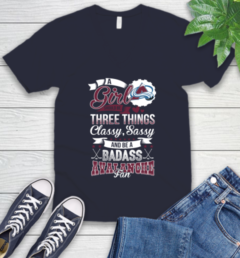 Colorado Avalanche NHL Hockey A Girl Should Be Three Things Classy Sassy And A Be Badass Fan V-Neck T-Shirt 2