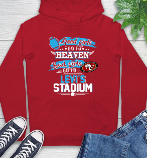 San Francisco 49ers NFL Bad Girls Go To Levi's Stadium Shirt Hoodie 10
