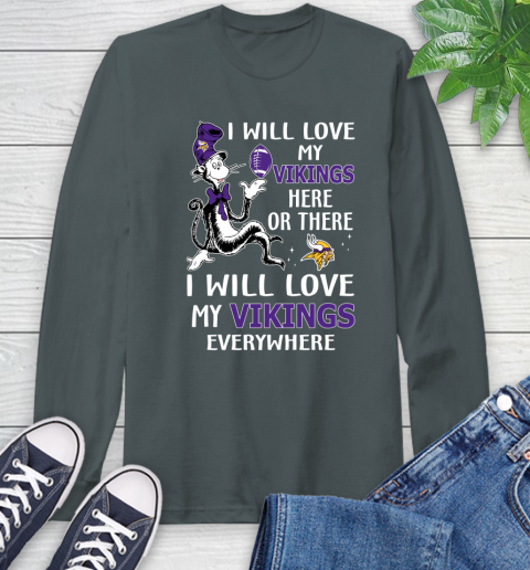 NFL Football Minnesota Vikings I Will Love My Vikings Everywhere Dr Seuss Shirt Long Sleeve T-Shirt 7