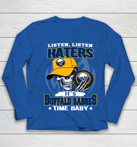 Listen Haters It is SABRES Time Baby NHL Youth Long Sleeve 7