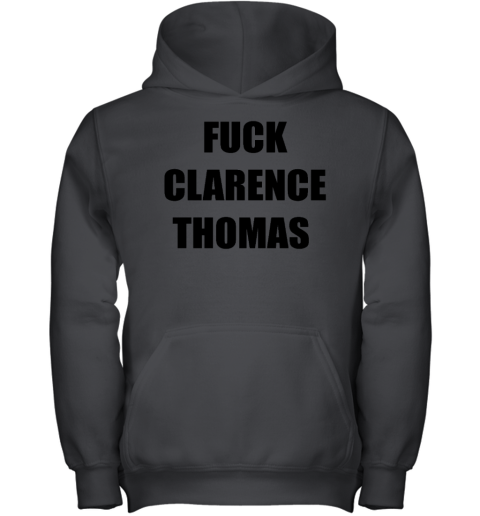 Fuck Clarence Thomas Youth Hoodie