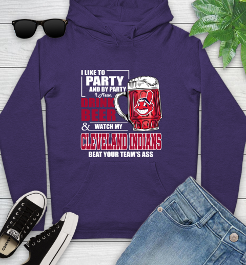 MLB I Like To Party And By Party I Mean Drink Beer And Watch My Cleveland Indians Beat Your Team's Ass Baseball Youth Hoodie 5