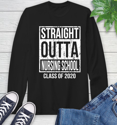 Nurse Shirt Class Of 2020 Straight Outta Nursing School Graduation Gift T Shirt Long Sleeve T-Shirt