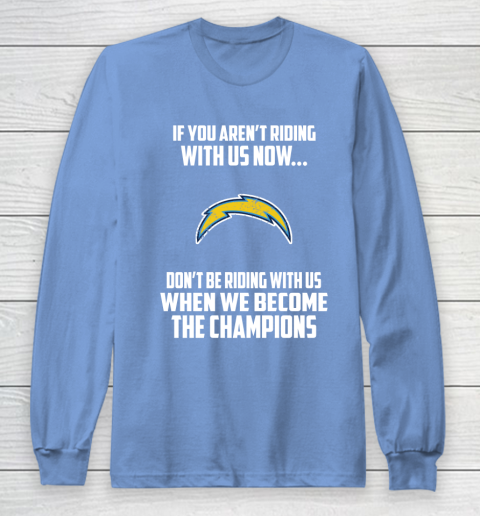 NFL Los Angeles Chargers Football We Become The Champions Long Sleeve T-Shirt 8