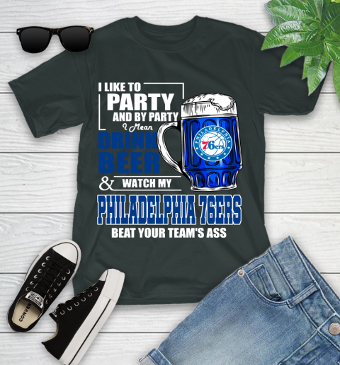 NBA Drink Beer and Watch My Philadelphia 76ers Beat Your Team's Ass Basketball Youth T-Shirt 6