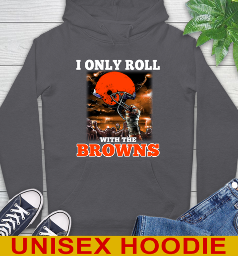Cleveland Browns NFL Football I Only Roll With My Team Sports Hoodie 7