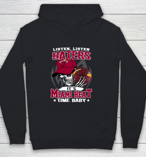 Listen Haters It is HEAT Time Baby NBA Youth Hoodie