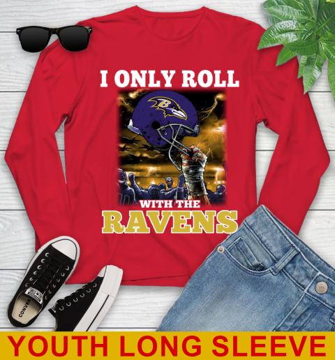 Baltimore Ravens NFL Football I Only Roll With My Team Sports Youth Long Sleeve 11