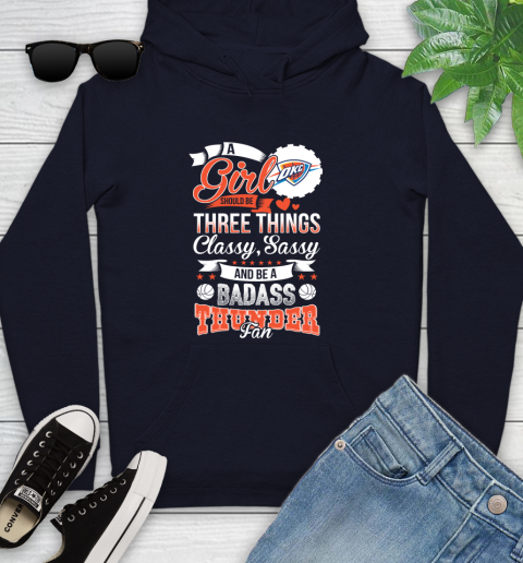 Oklahoma City Thunder NBA A Girl Should Be Three Things Classy Sassy And A Be Badass Fan Youth Hoodie 3