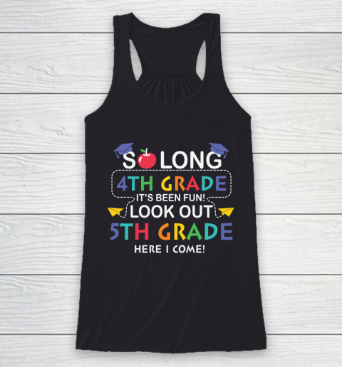 Back To School Shirt So long 4th grade it's been fun look out 5th grade here we come Racerback Tank