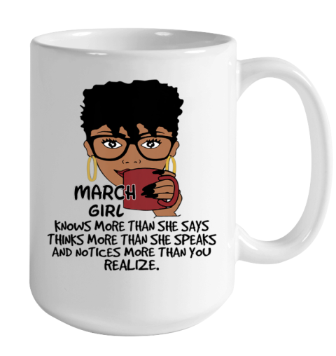 March Girl Knows More Than She Says Shirt Black Queens Birthday Color Changing Mug 15oz 2