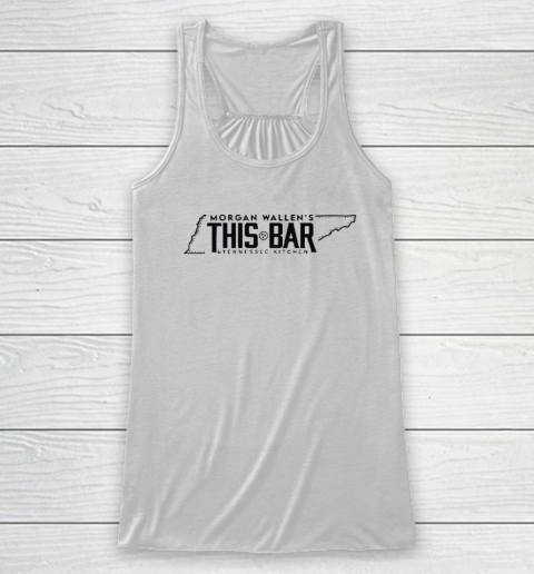 Morgan Wallen's This Bar And Tennessee Kitchen Racerback Tank