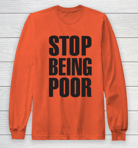 Stop Being Poor Shirt  Paris Hilton Fitted Long Sleeve T-Shirt 3